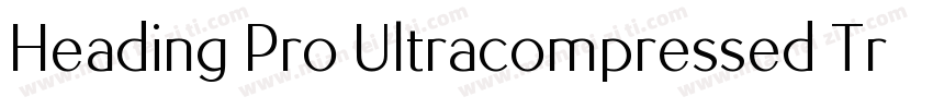 Heading Pro Ultracompressed Tri Lig字体转换